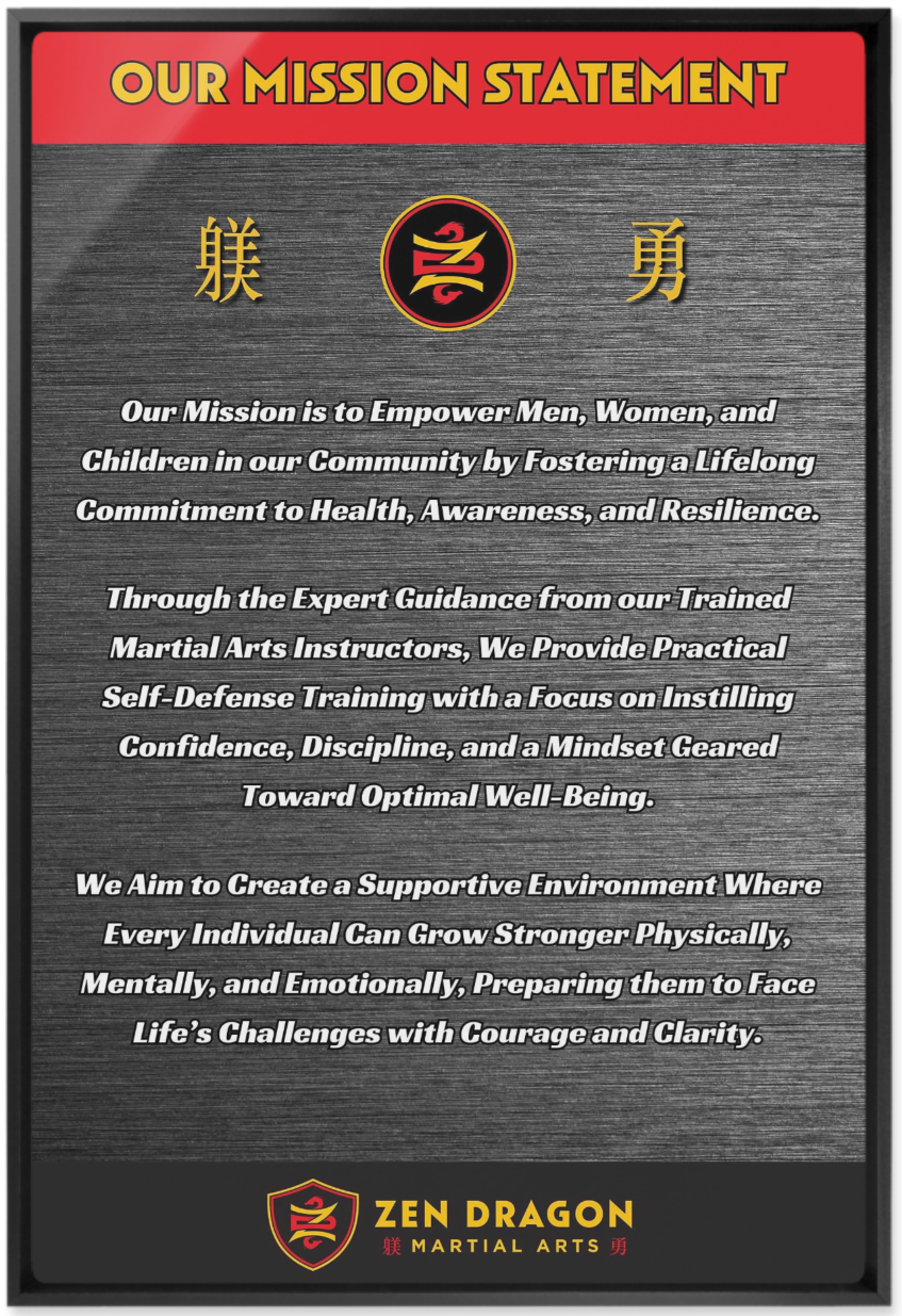 Framed mission statement at a martial arts school. Inspiring message supports kids martial arts classes, martial arts for teens, and adult martial arts classes. Programs include karate near me, kung fu classes, jiu jitsu near me, kickboxing classes, and women’s self-defense near me, building confidence, discipline, and respect.